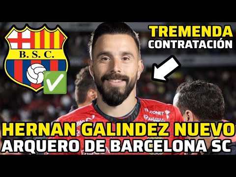 HERNAN GALINDEZ ES NUEVO ARQUERO DE BARCELONA SC PARA EL 2025? - BARCELONA SE REFUERZA EN EL ARCO