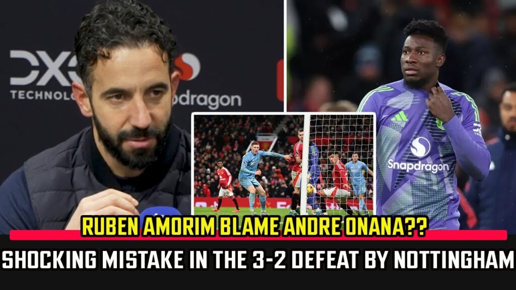 SHOCKING!! Ruben Amorim blame Andre Onana for a shocking mistake in the 3-2 defeat by Nottingham??