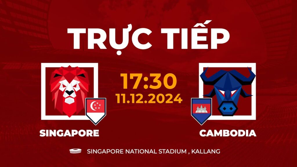 🔴 Campuchia vs Singapore | Tiếp Đà Thăng Hoa