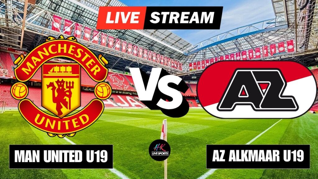 Manchester United U19 vs AZ Alkmaar U19 | UEFA Youth League 2024 Free Streaming on HK Live Sports