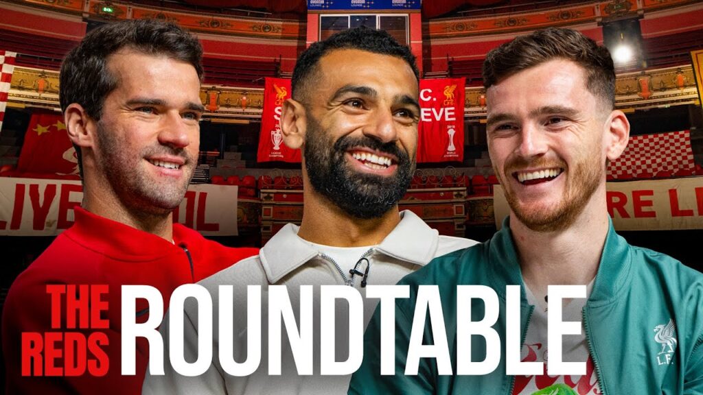 'Seeing these guys gives me great memories' | Salah, Alisson & Robertson | Reds Roundtable