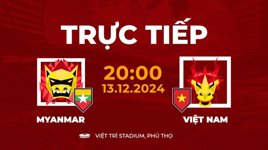 🔴 Việt Nam vs Myanmar | ဗီယက်နမ် - မြန်မာ | Siêu Phẩm Đỉnh Cao, Đôi Công Nghẹt Thở