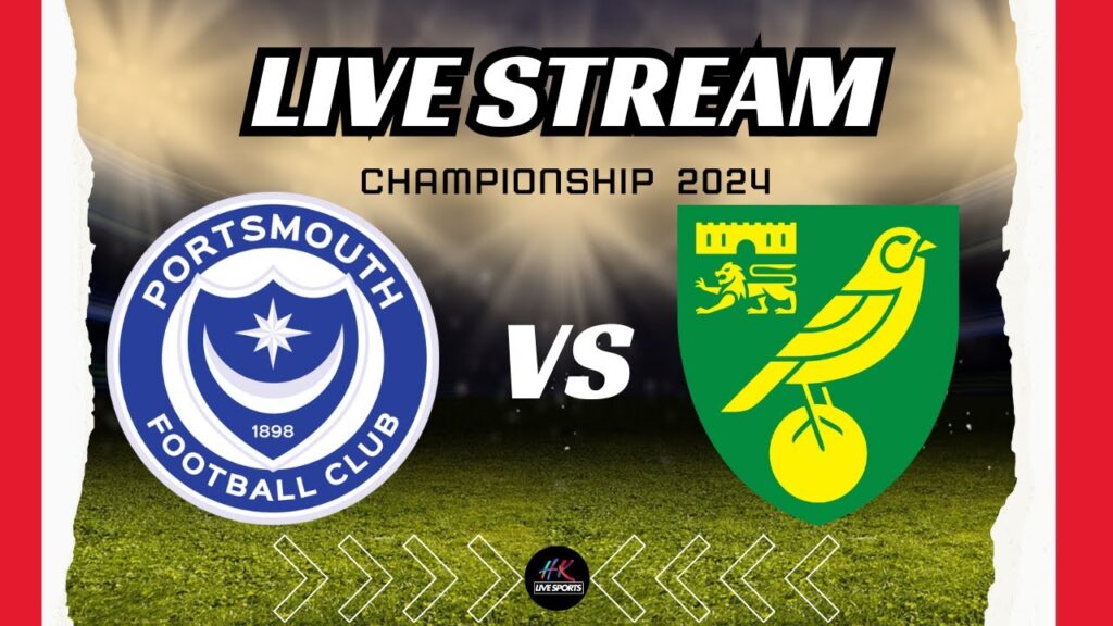 Portsmouth vs Norwich City | Championship 2024 Free Streaming on HK Live Sports