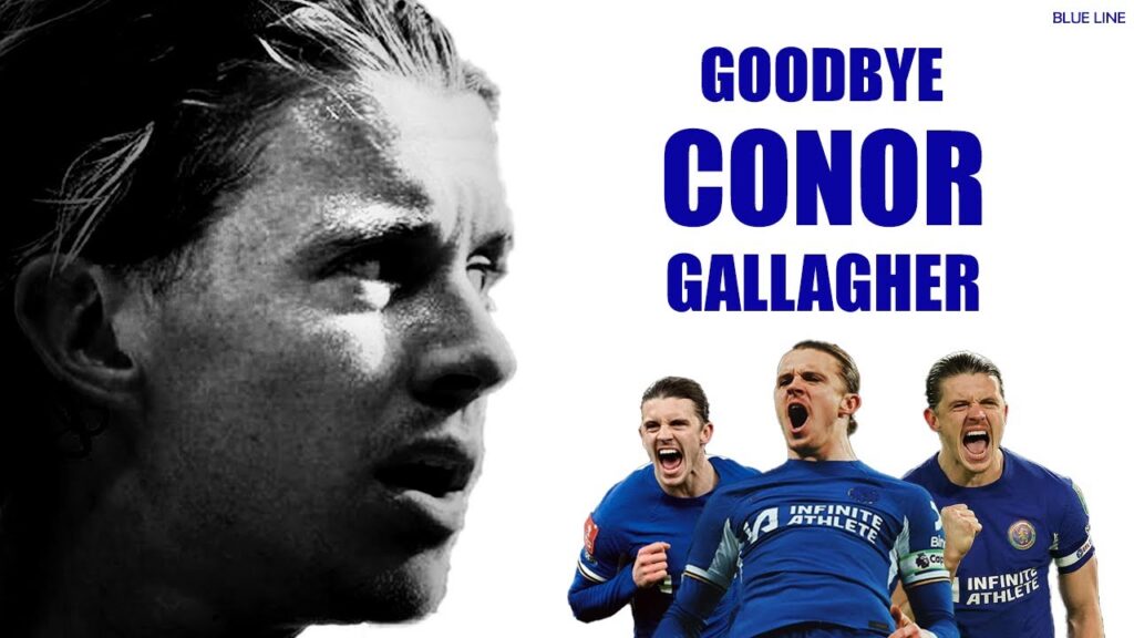 Conor Gallagher - A Tough Goodbye