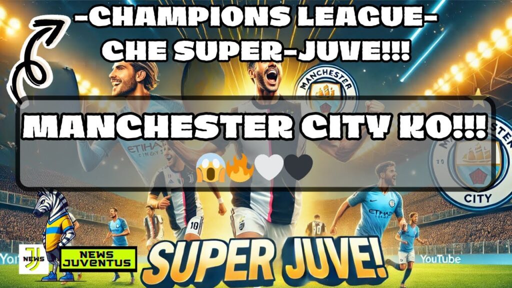 🤍🖤🏆⚽ "HIGHLIGHTS-CHAMPIONS LEAGUE-La Juve ha umiliato il City!!! Scopri i goal della vittoria! 😱🔥"🤍🖤