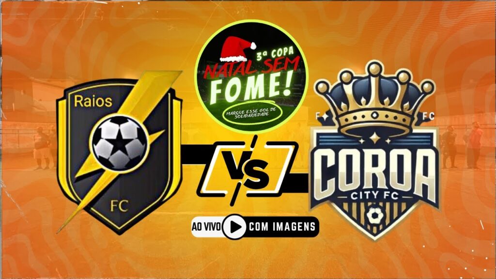 RAIOS X COROA CITY - FUTEBOL AO VIVO - 3º COPA NATAL SEM FOME