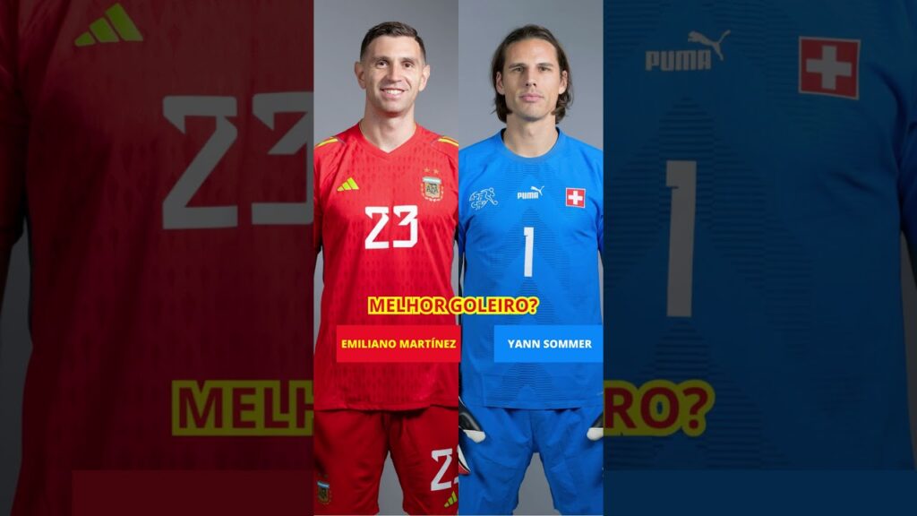 EMILIANO MARTÍNEZ VS YANN SOMMER NA SUA OPINIÃO QUEM É O MELHOR GOLEIRO?