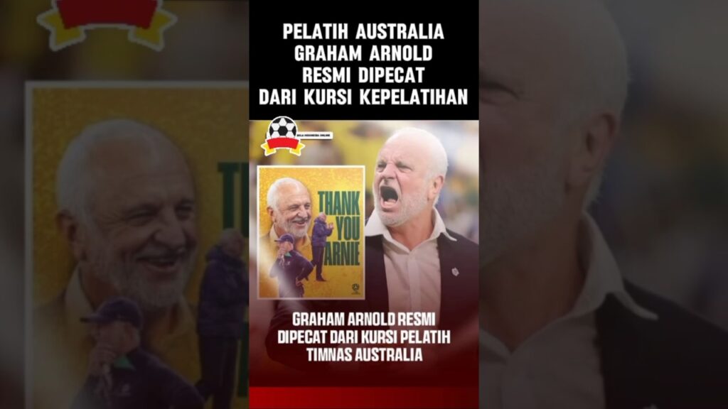 Federasi Sepakbola Australia FFA resmi pecat Graham Arnold