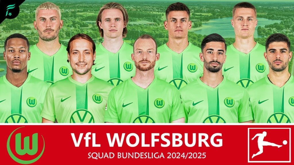 VfL WOLFSBURG 🟢🟢 MEN SQUAD TEAMS - Bundesliga Season 2024/2025 with Update Transfer