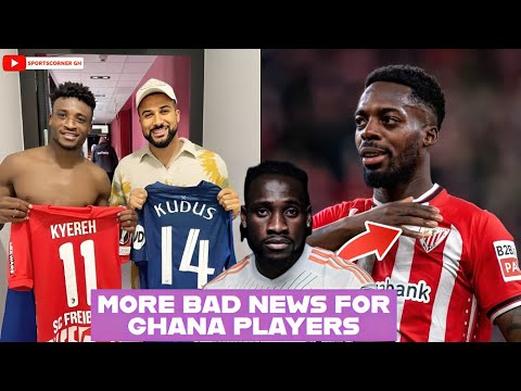 BAD NEWS🇬🇭 GHANA MIDFIELDER INJURED(ACL), INAKI WILLIAMS, DANIEL KOFI KYEREH, JOSEPH PAINTSIL