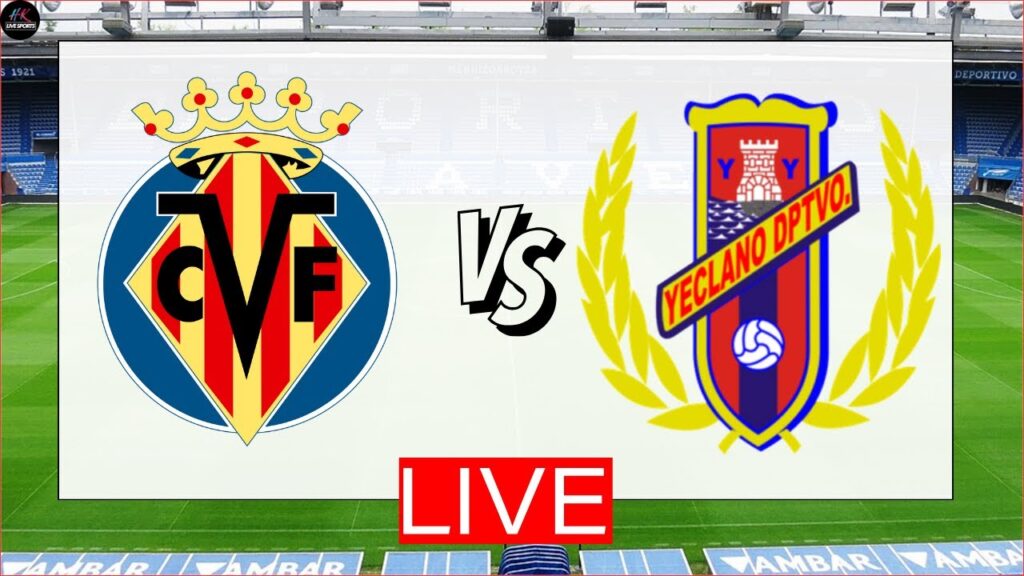 LIVE Villarreal B vs Yeclano | Primera Division RFEF Full Match Streaming