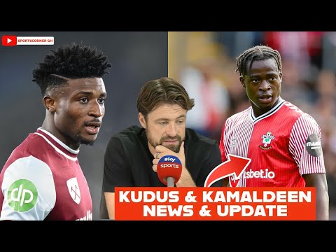 UPDATES🇬🇭 ON MOHAMMED KUDUS AND SEMENYO, THIS IS WHY KAMALDEEN SULEMANA IS TRENDING