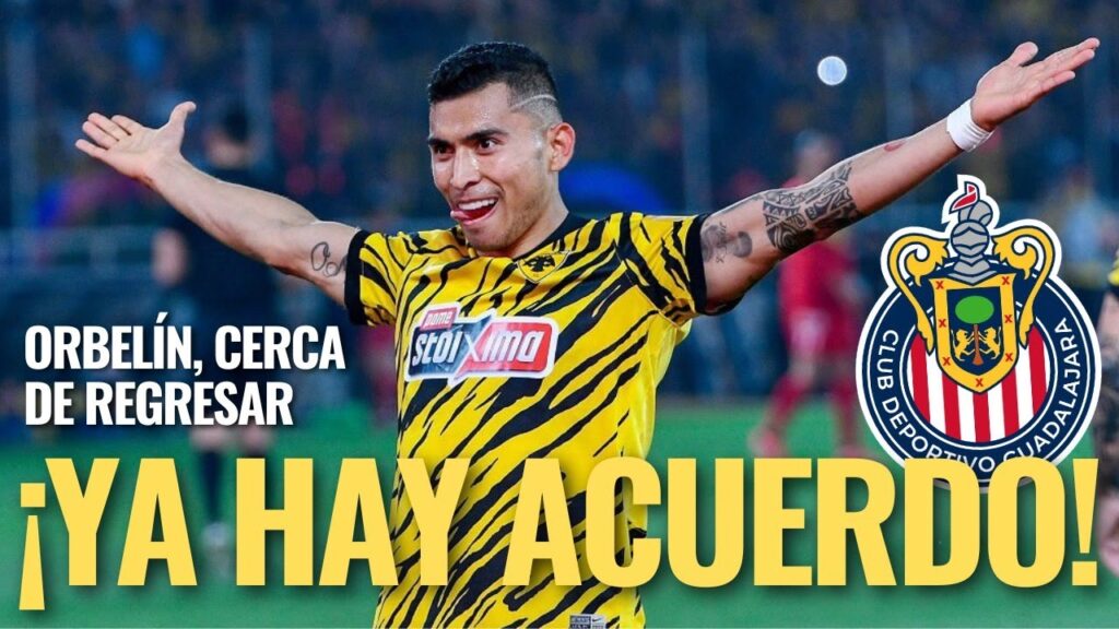 🚨 ¡REFUERZOS CHIVAS: Ya hay ACUERDO con ORBELÍN PINEDA! Aquí TODOS los DETALLES 🚨