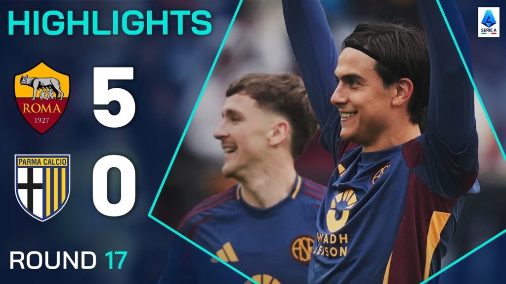 ROMA-PARMA 5-0 | HIGHLIGHTS | Dybala Stars in Roma Thumping Win | Serie A 2024/25