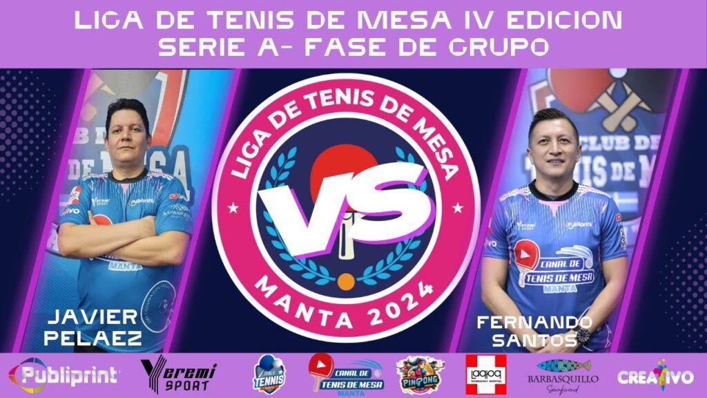 Liga de Tenis de Mesa 2024 - IV Edicion - Serie A - FG -  Javier Pelaez Vs Fernando Santos