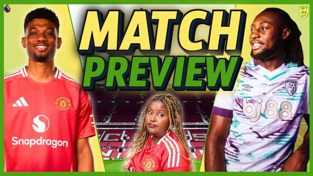 MAN UNITED VS BOURNEMOUTH | LIVE MATCH PREVIEW | PREMIER LEAGUE