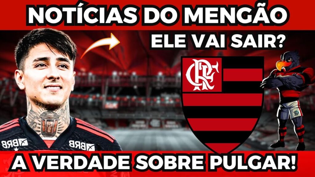 A VERDADE SOBRE ERICK PULGAR NO FLAMENGO: ELE VAI SAIR?