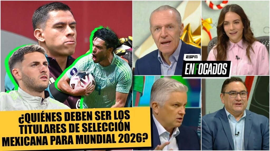 MALAGÓN y RAÚL JIMÉNEZ entre ONCE del TRI MUNDIAL 2026, pero CHAQUITO debe ser titular | Enfocados