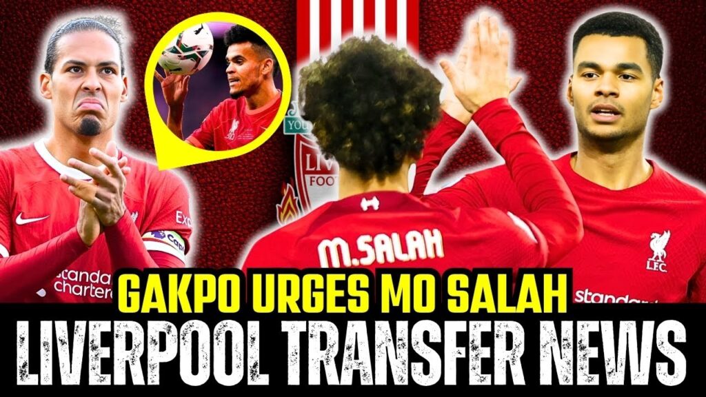 LIVERPOOL TRANSFER NEWS: GAKPO URGES MO SALAH TO STAY! 🚨 VAN DIJK + DIAZ UPDATES ⚽🔥 #LFCNEWS