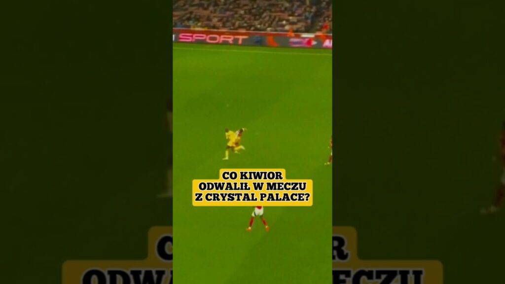Co odwalił Jakub Kiwior w meczu z Crystal Palace? #piłkanożna #arsenal #polska