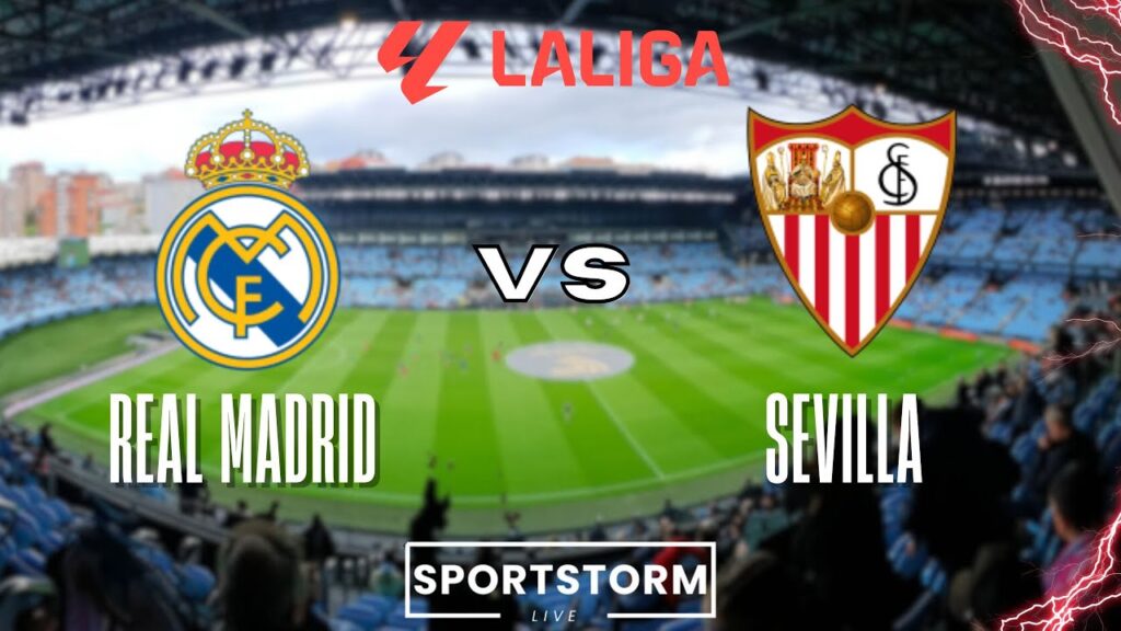 🔴LIVE : Real Madrid vs Sevilla | LaLiga Round 18 |  Live Score & Commentary