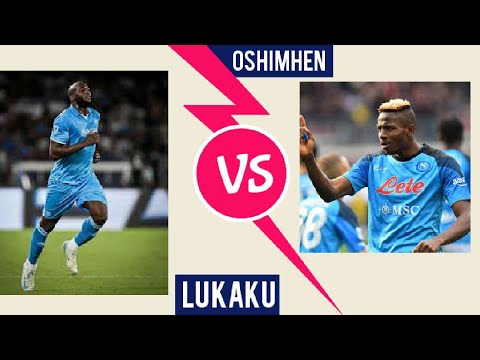 Who Is The Better Striker: Lukaku or Osimhen? Who Is The Better Striker: Lukaku or Osimhen?
