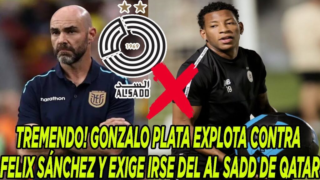 TREMENDO! GONZALO PLATA EXPLOTA CONTRA FELIX SÁNCHEZ Y EXIGE IRSE DEL AL SADD DE QATAR TREMENDO! GONZALO PLATA EXPLOTA CONTRA FELIX SÁNCHEZ Y EXIGE IRSE DEL AL SADD DE QATAR