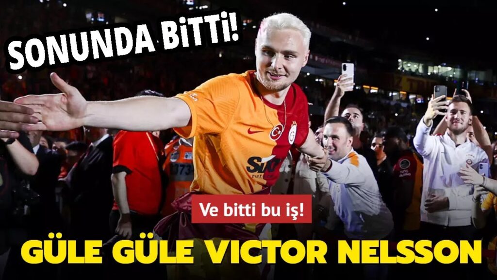 📢  GÜLE GÜLE VİCTOR NELSSON! GALATASARAY...  🟡🔴