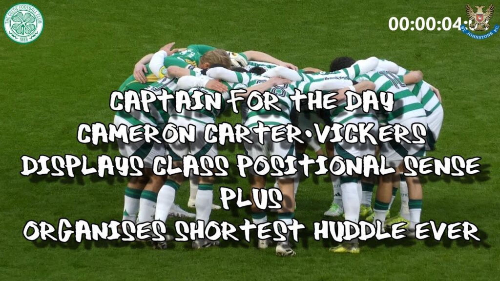 Captain for the Day Cameron Carter-Vickers Leads Shortest Ever Huddle - Celtic 4 - St Johnstone 0