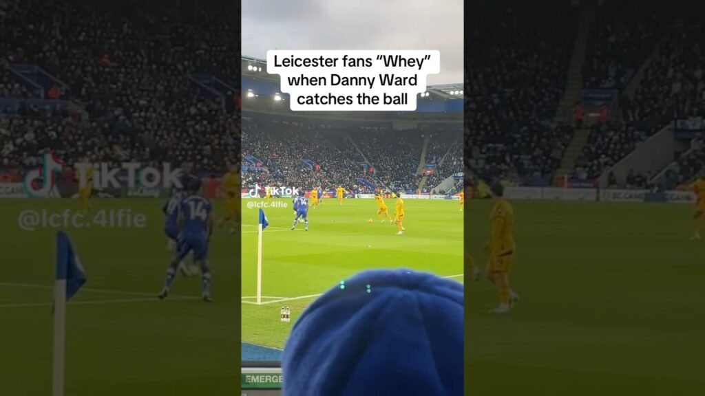 Leicester fans "Whey" when Danny Ward catches the ball #shorts #leicester #premierleague
