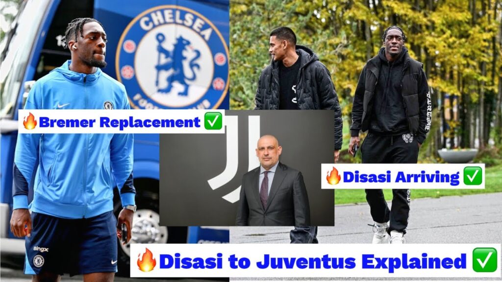Big Chelsea Transfers🔥Truth about Axel Disasi, Juventus Sign Blues Defender ✅ to replace Bremer