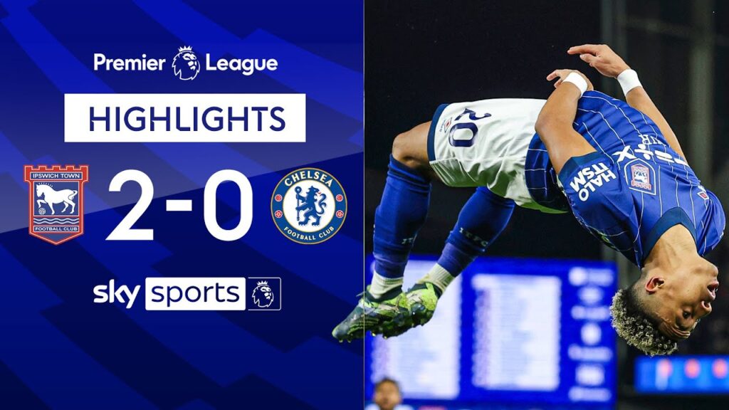 Hutchinson HAUNTS Chelsea as Ipswich earn shock win | Ipswich 2-0 Chelsea | EPL Highlights
