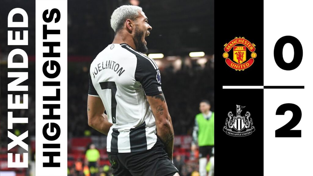 Manchester United 0 Newcastle United 2 | EXTENDED Premier League Highlights