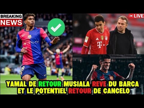🚨MUSIALA au Barça, Le Rêve devient réalité ?  Retour de CANCELO, YAMAL : Toutes Les Actus du Barça !