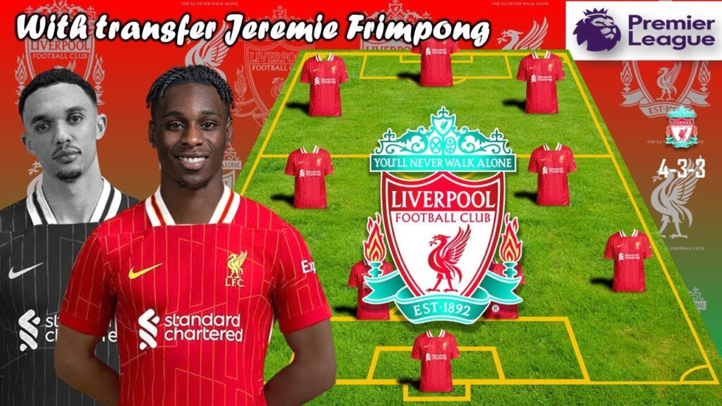 TAA OUTS? FRIMPONG BE REPLACEMENT? LIVERPOOL POTENTIAL STARTING LINEUP WITH JEREMIE FRIMPONG