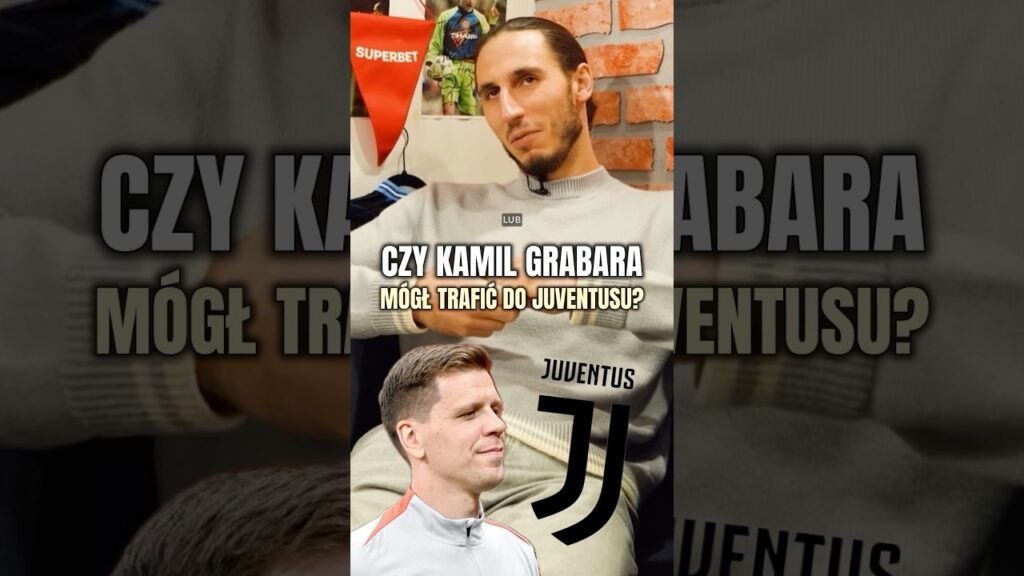 GRABARA MÓGŁ TRAFIĆ DO JUVENTUSU?! 😮