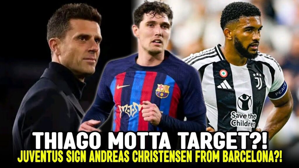 JUVENTUS FIRST SIGNING?‼️ ANDREAS CHRISTENSEN FROM BARCELONA ⁉️