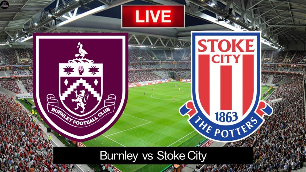 LIVE Burnley vs Stoke City | Championship 2025 Live Match Today LIVE Burnley vs Stoke City | Championship 2025 Live Match Today