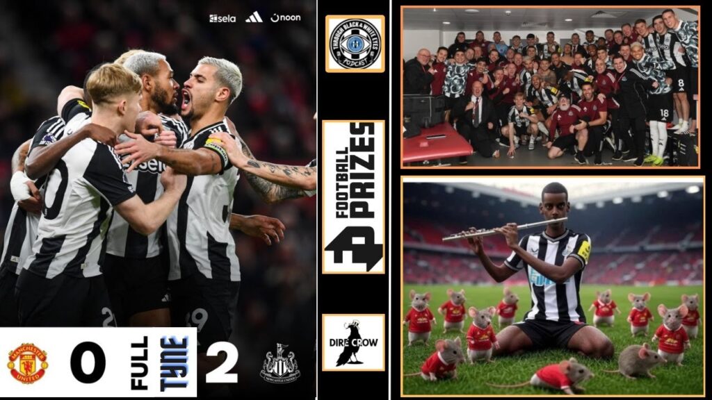 MUFC 0 NUFC 2 FULLTYNE THE THEATRE OF TEARS FOR MANCHESTER UNITED AS THE TOON DESTROY THEM