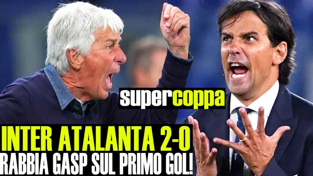 INTER ATALANTA 2-0 Rabbia Gasp: "Il 1° gol è assurdo! Non c'è l'angolo, fallo su Scalvini e De Vrij