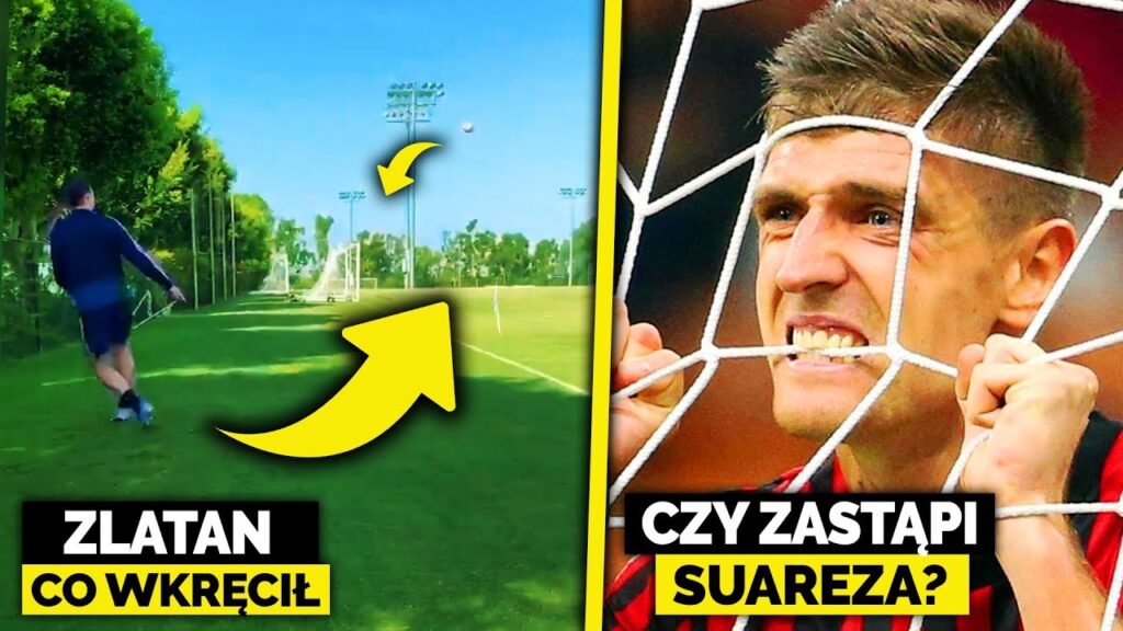 Cudowne UDERZENIE Zlatana! Krzysztof PIĄTEK zastąpi Suareza?