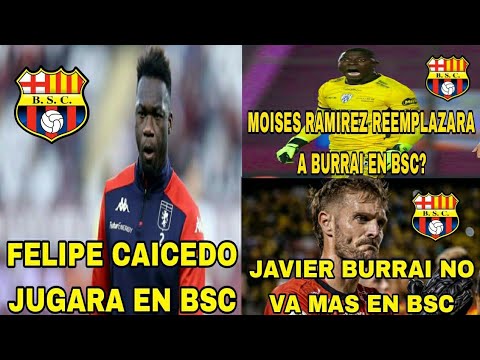 FELIPE CAICEDO JUGARA EN BSC|MOISES RAMIREZ REEMPLAZARA A BURRAI EN BSC?|BURRAI NO VA MAS EN BSC