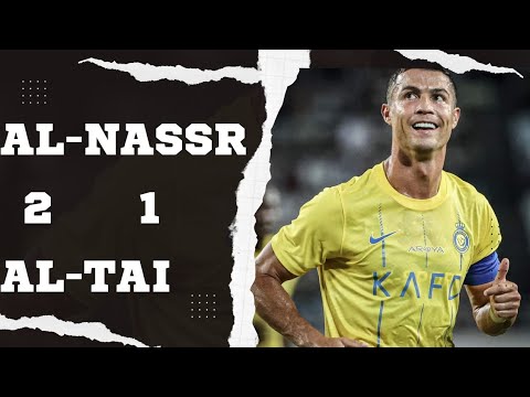 AL-NASSR 2-1 AL-TAI | Saudi Pro League 23/24 Highlights
