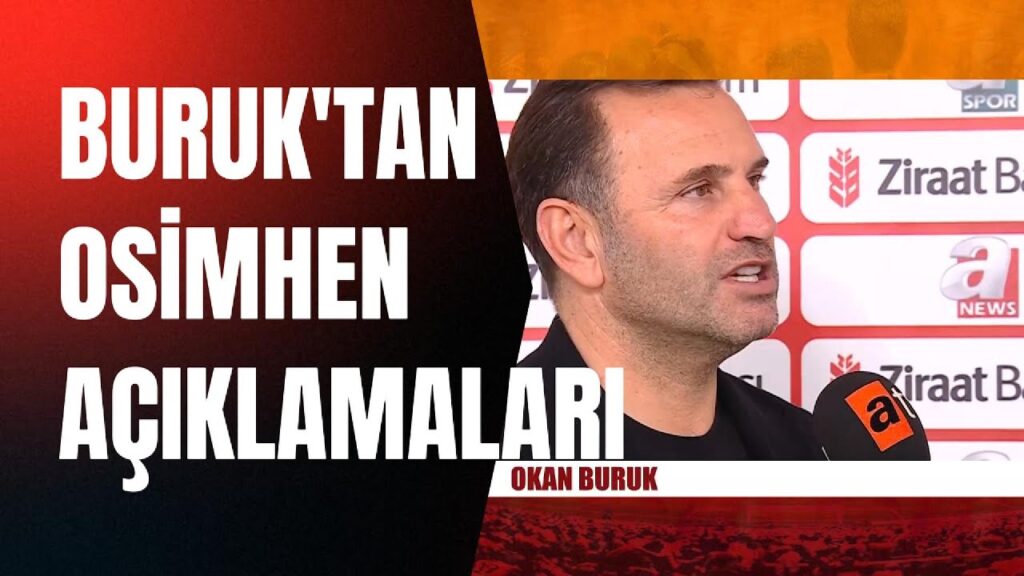 Okan Buruk'tan Flaş Victor Osimhen Açıklaması!