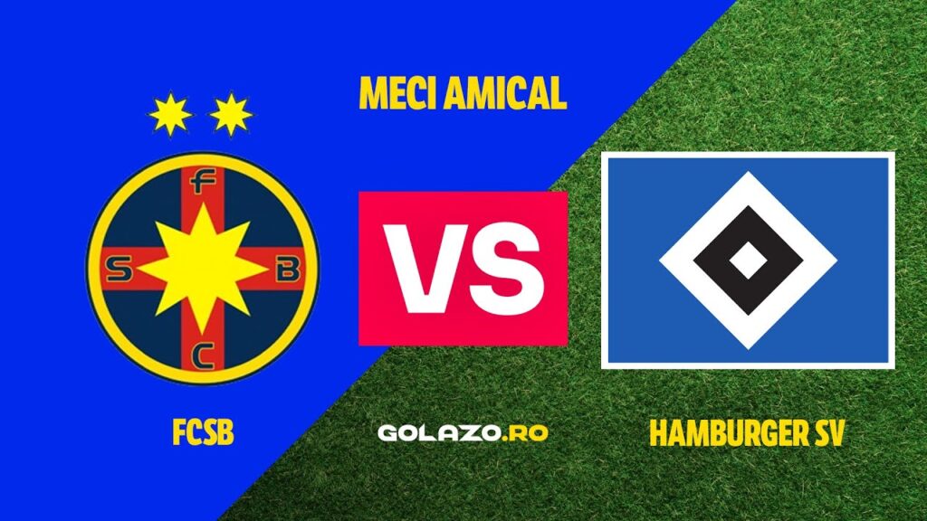 Meci amical: FCSB (2) vs Hamburger SV (1) | GOLAZO.ro