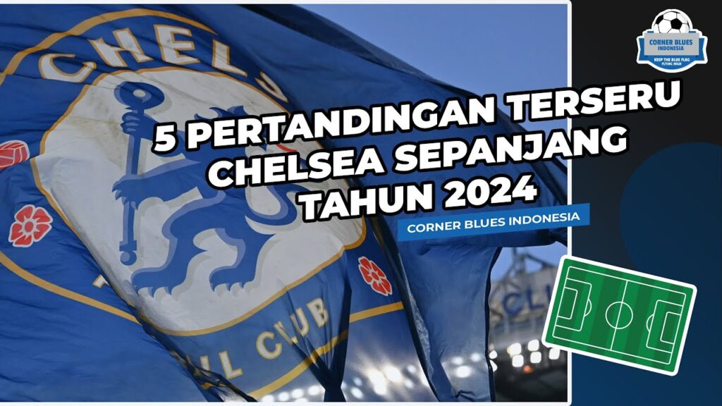 5 GAME TERSERU CHELSEA DI TAHUN 2024 | BANYAK AKSI COMEBACK DAN HUJAN GOL DARI PEMAIN THE BLUES|