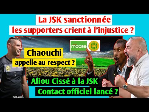 JS Kabylie sanctionnée : un choc pour les supporters? Aliou Cissé : La JSK s'intéresse sérieusement?