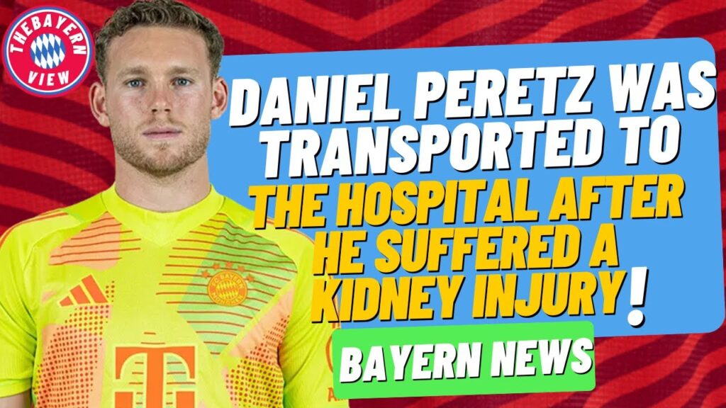 Daniel Peretz was transported to the hospital after he suffered a kidney injury! - Bayern News