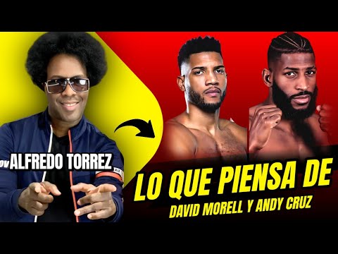 🥊 ALFREDO TORRES: ¡ANÁLISIS SORPRENDENTE DE ANDY Y MORRELL JR! 😱