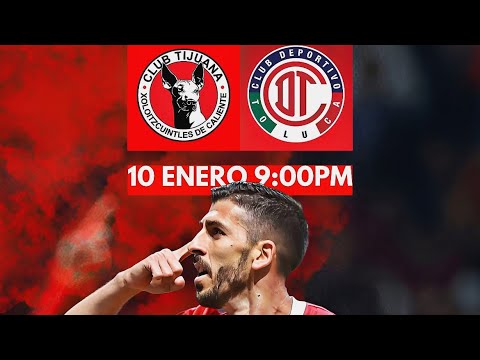 Tijuana vs Toluca / Jornada 1 Liga MX Clausura 2025 / Previa y pronóstico